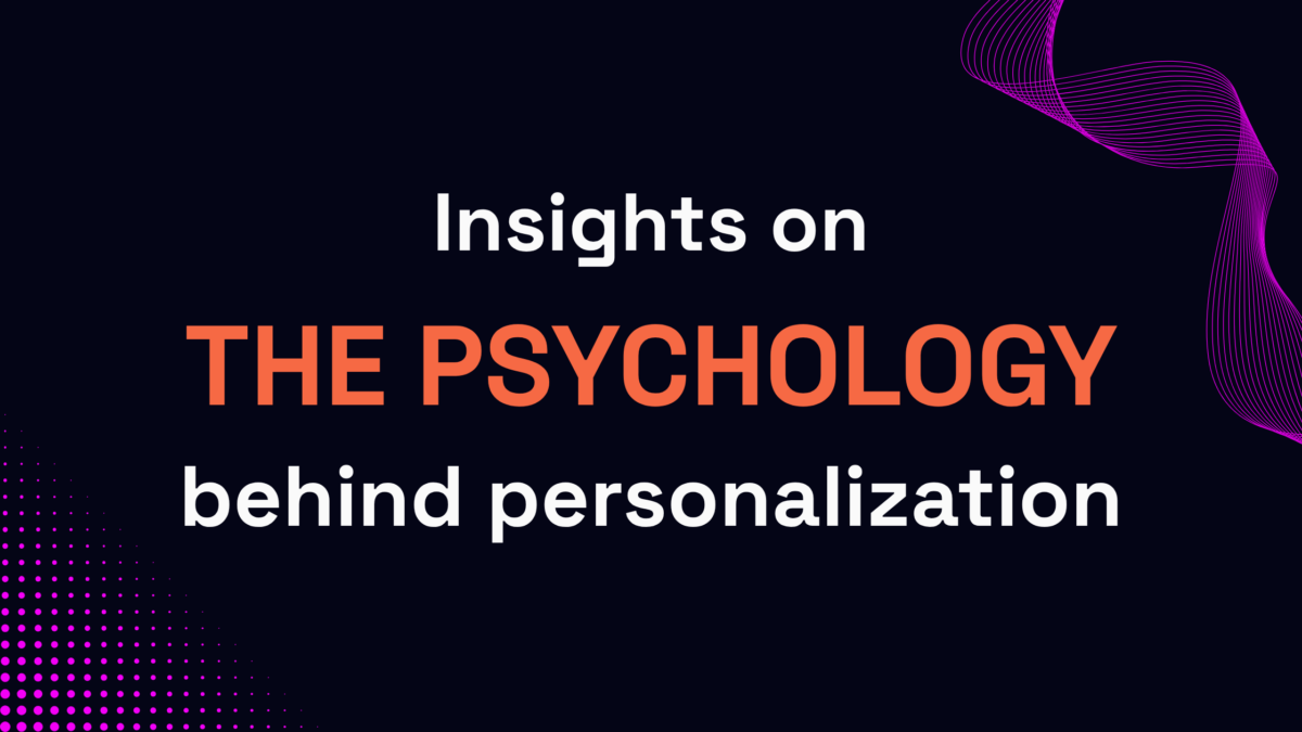 Insights on the psychology behind personalization